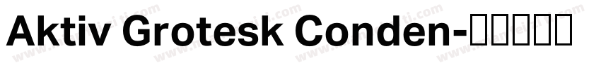 Aktiv Grotesk Conden字体转换